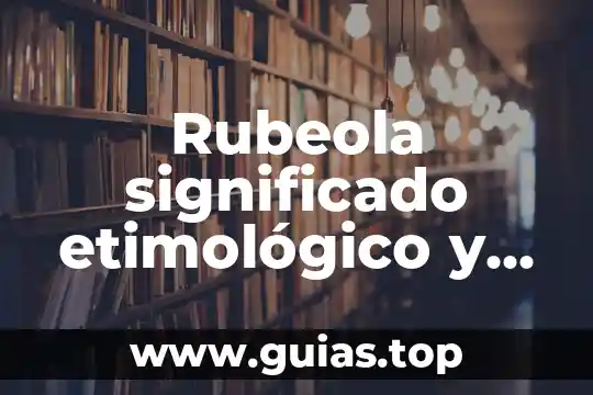 Que es desventaja significado y concepto 7 Rubeola significado etimológico y que es
