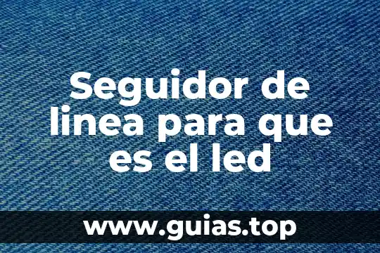 Seguidor de linea para que es el led