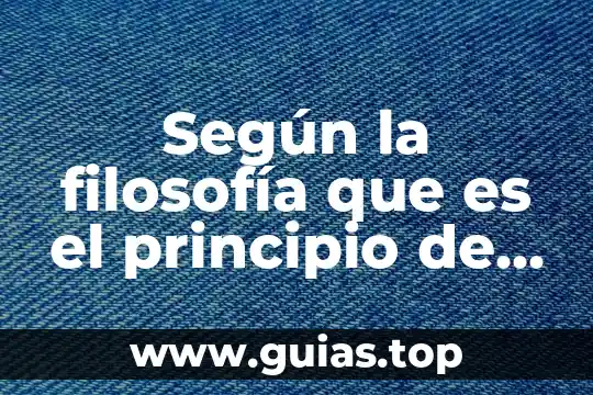 Qué es la filosofía y por qué surgió 8 Según la filosofía que es el principio de todo