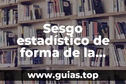 Que es pensamiento estadistico 5 Sesgo estadístico de forma de la distribución que es