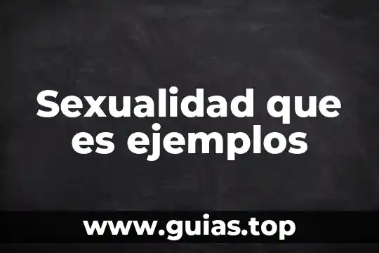 Concepto 155 que es 6 Sexualidad que es ejemplos