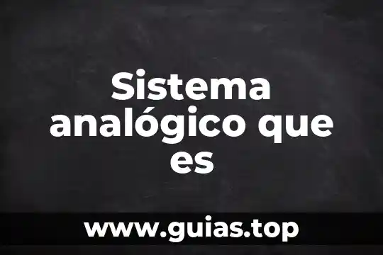 Que es una señal analogico en redes 7 Sistema analógico que es