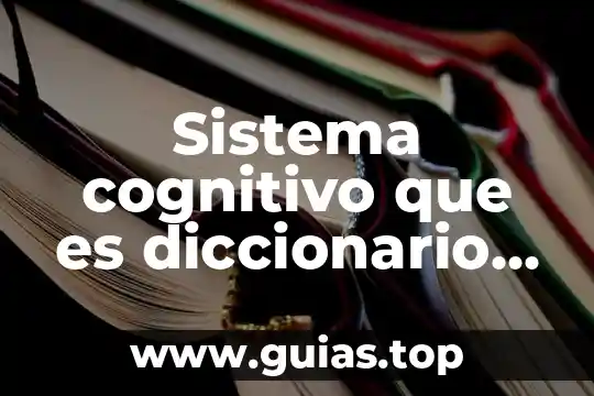 Que es blondas diccionario 3 Sistema cognitivo que es diccionario de psicologia