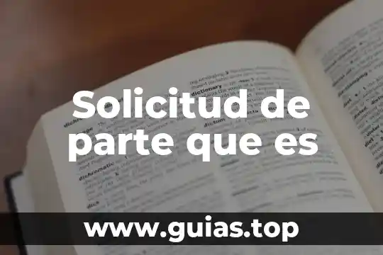 Solicitud información que es 8 Solicitud de parte que es