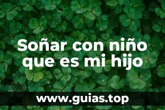 Que es el sol y porque es tan importante 5 Soñar con niño que es mi hijo