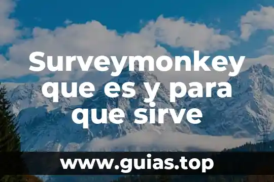 Ujt que es y para que sirve 3 Surveymonkey que es y para que sirve