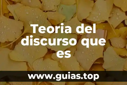Qué es una teoría no científica 5 Teoria del discurso que es