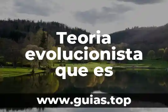 Que es ciencia metodo y teoría 4 Teoria evolucionista que es