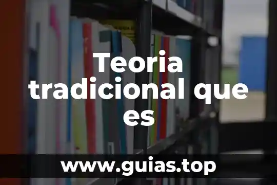 Qué es la teoría conductista 7 Teoria tradicional que es