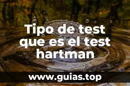 Que es ser bonita test para saber 6 Tipo de test que es el test hartman