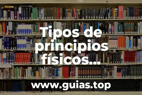 Tipos de principios físicos, químicos y biológicos
