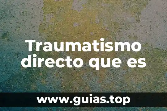 Que es una union en polarizado directo 7 Traumatismo directo que es