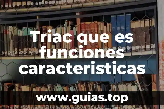 Simbolismo que es y caracteristicas 3 Triac que es funciones caracteristicas