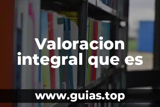 Que es estructura teorica en la valoracion de enfermeria 5 Valoracion integral que es