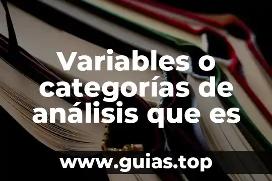 Análisis de tesis que es 5 Variables o categorías de análisis que es