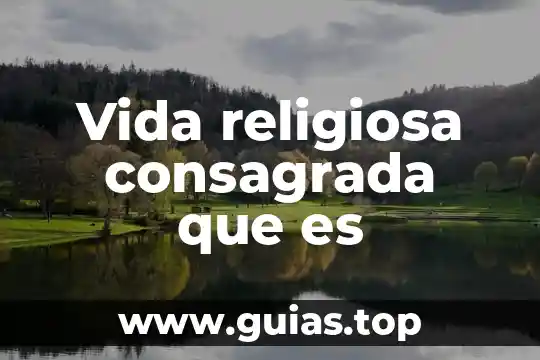 Que es una narracion de vida concepto 7 Vida religiosa consagrada que es