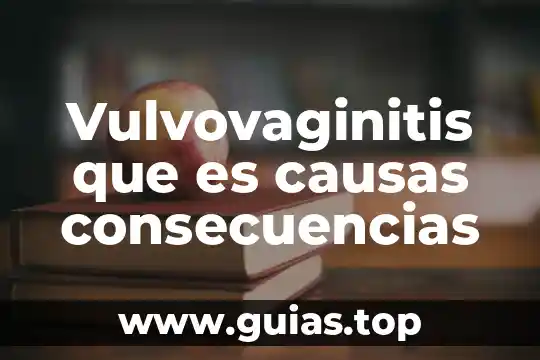 Que es agua sus causas y consecuencias 7 Vulvovaginitis que es causas consecuencias