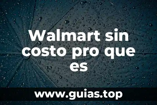 Que es un arancel costo 7 Walmart sin costo pro que es