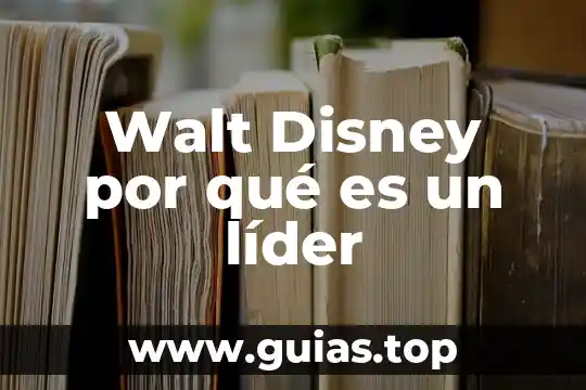 Planta rutácea que es apellido 8 Walt Disney por qué es un líder