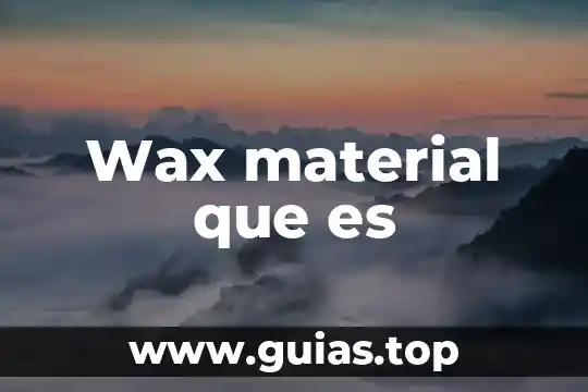 Material pp-r que es 7 Wax material que es