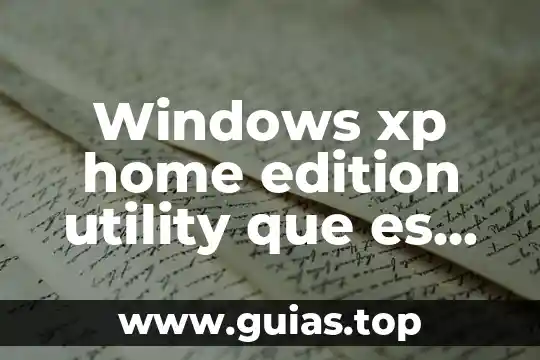 Que es windows en informacion 8 Windows xp home edition utility que es incluye