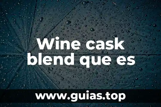 Que es una activista malala 4 Wine cask blend que es