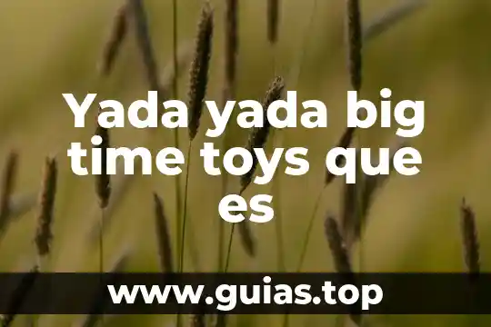 Que es time out en psicologia 3 Yada yada big time toys que es